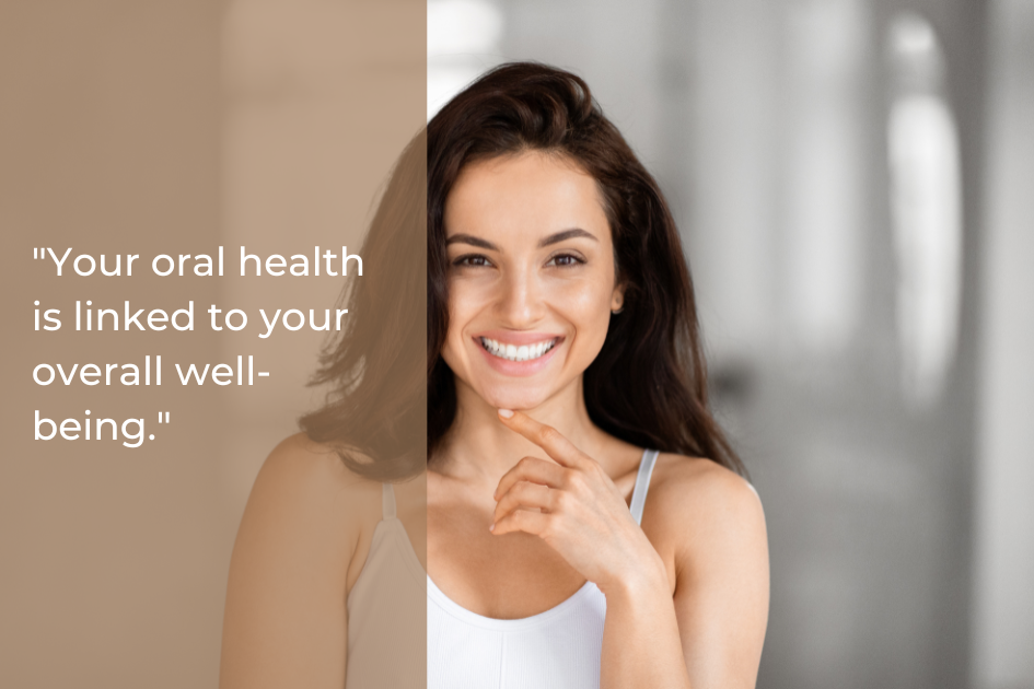 A woman smiles while touching her chin, with the text "Your oral health is linked to your overall well-being" displayed on a beige overlay.