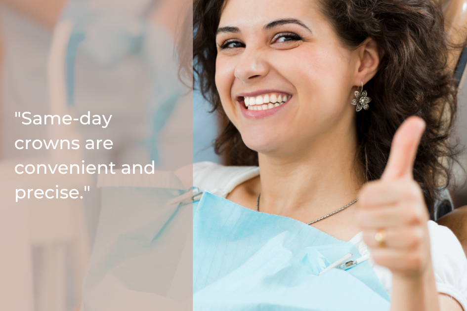 Smiling woman in a dental bib gives a thumbs up, with text on the left reading, "Same-day crowns are convenient and precise.