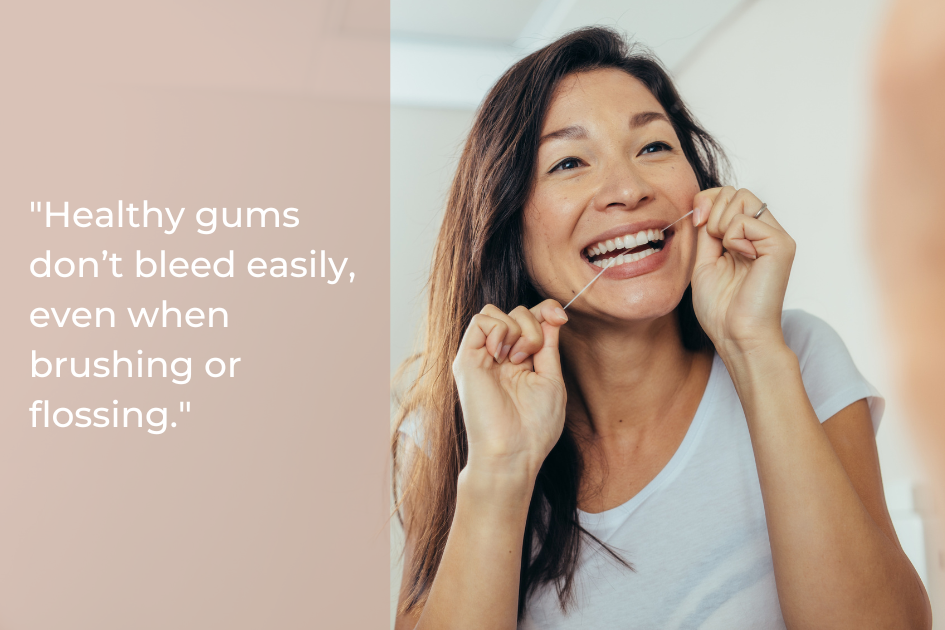 Woman flossing her teeth and smiling, next to a text that reads, "Healthy gums don't bleed easily, even when brushing or flossing.